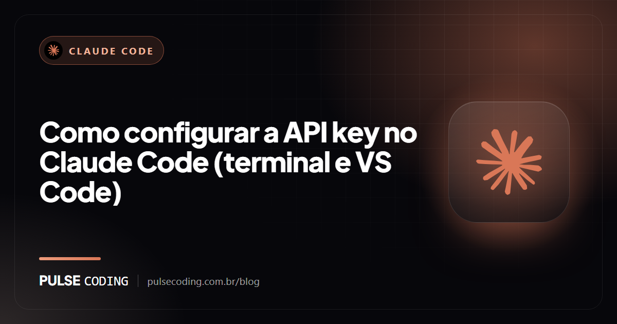 Capa do artigo: como configurar a API key no Claude Code no terminal e no VS Code, com a marca da Claude